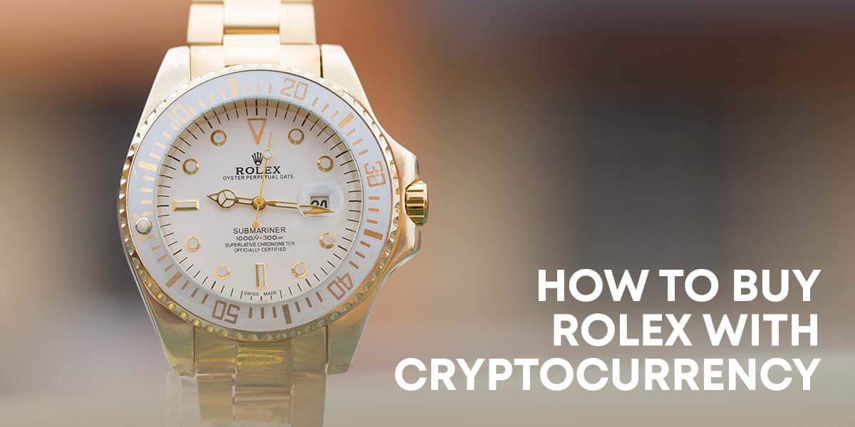 How to buy Rolex with Cryptocurrency