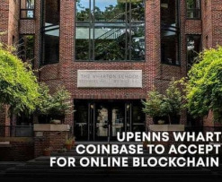 Upenn's Wharton taps coinbase to accept crypto for online Blockchain Course
