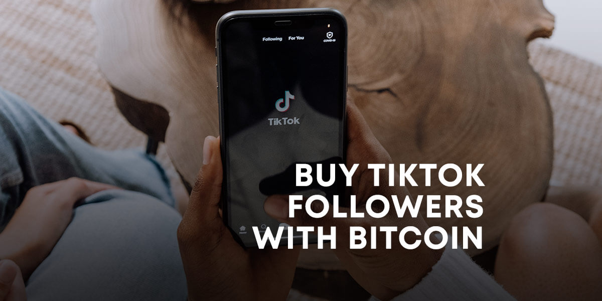 buy tiktok followers with btc